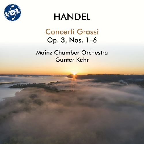 HANDEL, G.F.: Concerti Grossi, Op. 3, Nos. 1–6 (Mainz Chamber Orchestra, Kehr)
