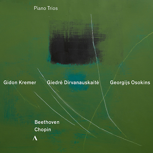 BEETHOVEN, L. van: Triple Concerto, Op. 56 (arr. for piano trio) / CHOPIN, F.: Piano Trio (G. Kremer, G. Dirvanauskaitė, G. Osokins)