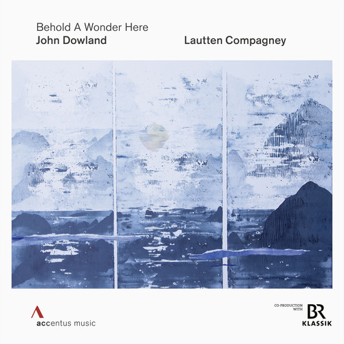 Dowland: Behold A Wonder Here Böhme, Julia/Danke, Kathleen/Katschner, Wolfgang/Lautten Compagney/Ludwig, 
