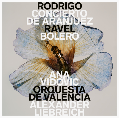 Rodrigo: Concierto de Aranjuez / Ravel: Boléro Liebreich, Alexander/Orquesta de Valencia/Vidovic, Ana