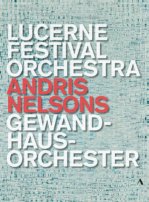 Andris Nelsons conducts Lucerne Festival Orchestra and Leipzig Gewandhaus Orchestra (4-DVD Box Set) (NTSC)