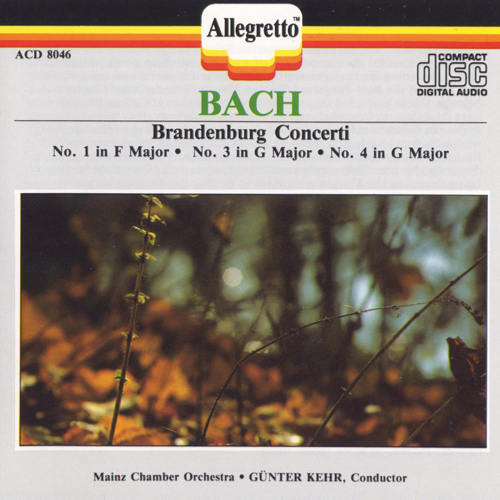 BACH, J.S.: Brandenburg Concertos Nos. 1, 3 and 4 (Mainz Chamber Orchestra, Kehr)