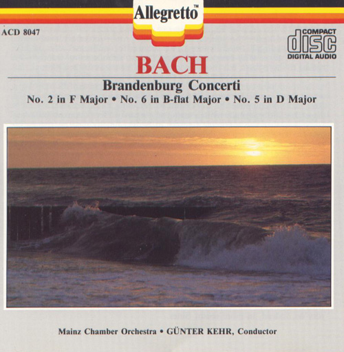 BACH, J.S.: Brandenburg Concertos Nos. 2, 5 and 6 (Mainz Chamber Orchestra, Kehr)