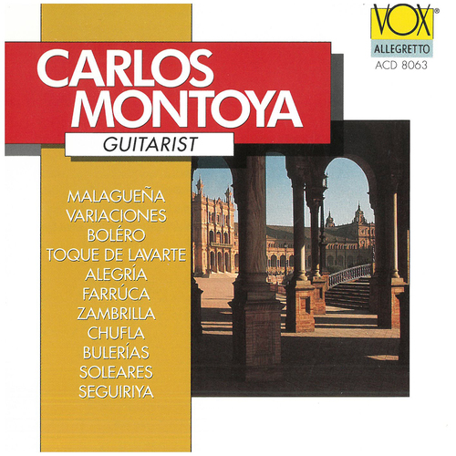 MONTOYA, C.: Guitar Music - Malagueña / Variaciones / Boléro / Toque de Lavarte / Alegría (C. Montoya)