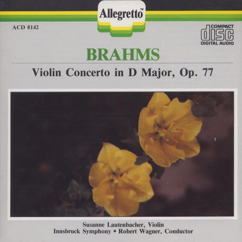 BRAHMS, J.: Violin Concerto, Op. 77 (Lautenbacher, Innsbruck Symphony, R. Wagner)