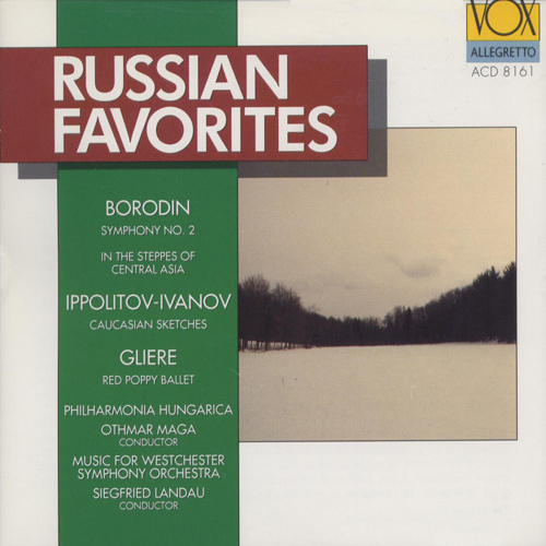 BORODIN, A.P.: Symphony No. 2 / IPPOLITOV-IVANOV, M.M.: Caucasian Sketches / GLIÈRE, R.: The Red Poppy (Russian Favorites) (Landau, Maga)