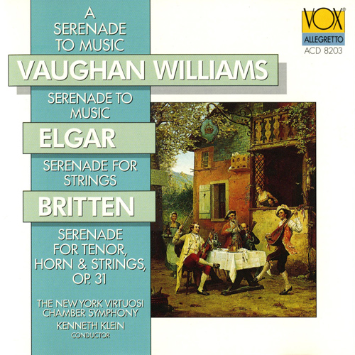 VAUGHAN WILLIAMS, R.: Serenade to Music / ELGAR, E.: Serenade, Op. 20 / BRITTEN, B.: Serenade for Tenor, Horn, and Strings, Op. 31 (K. Klein)