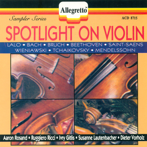 Violin Music - LALO, É. / BACH, J.S. / BEETHOVEN, L. van / SAINT-SAËNS, C. (Spotlight on Violin) (Rosand, R. Ricci, Gitlis, Lautenbacher, Vorholz)