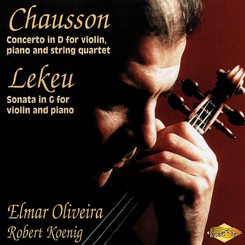 LEKEU: Violin Sonata / CHAUSSON: Concerto for Violin, Piano and String Quartet