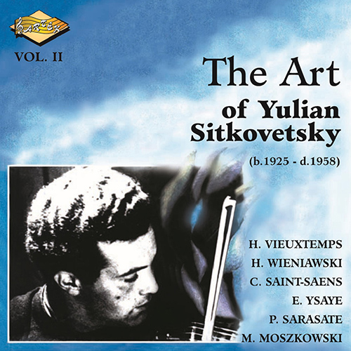 SITKOVETSKY, Yulian: Art of Yulian Sitkovetsky (The), Vol. 2