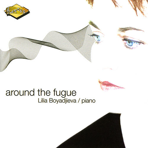 BOYADJIEVA, Lilia: Around the Fugue