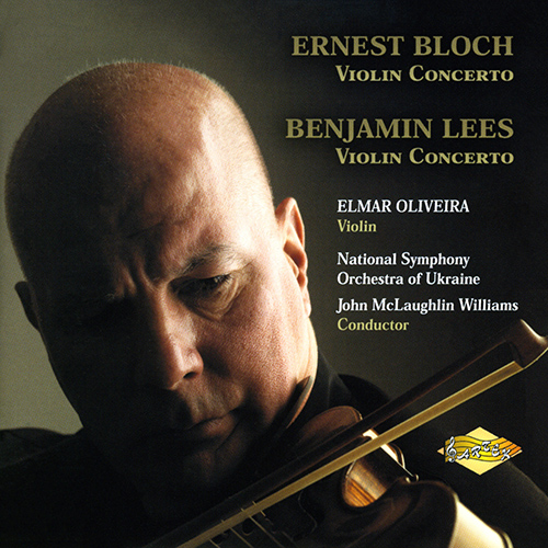 BLOCH, E.: Violin Concerto / LEES, B.: Violin Concerto (Oliveira)