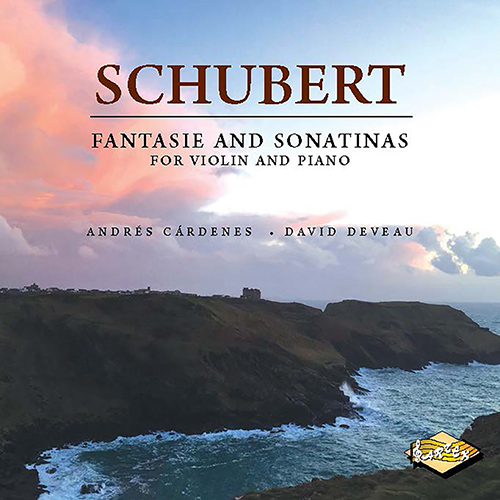 SCHUBERT, F.: Fantasy, Op. 159 / Violin Sonatas (Sonatinas), D. 384, 385, 408 (Cárdenes, Deveau)