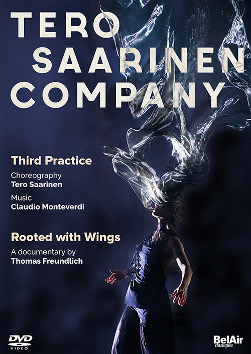 SAARINEN, T.: Third Practice [Ballet] (Tero Saarinen Company, 2021) / Rooted with Wings (Dance Documentary, 2018) (NTSC)