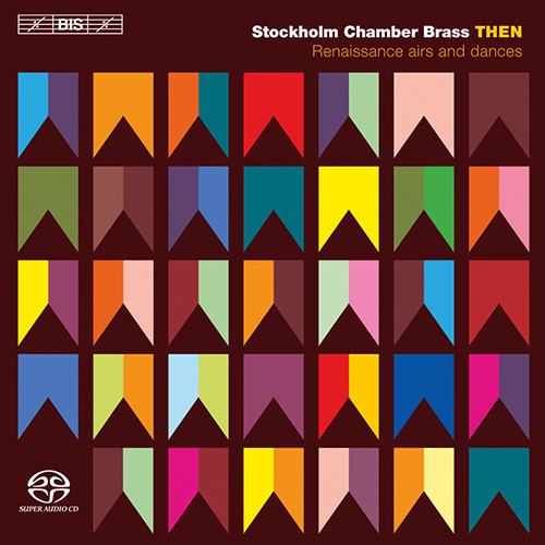 Brass Ensemble Arrangements - TORRE, F. de la / SUSATO, T. / GESUALDO, C. / DOWLAND, J. / MONTEVERDI, C. (Then) (Stockholm Chamber Brass)