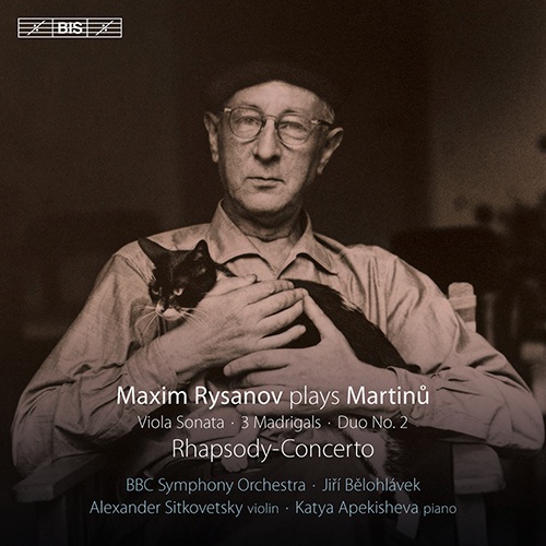 MARTINŮ, B.: Rhapsody-Concerto / Duos Nos. 1 and 2 / Viola Sonata (Rysanov, Sitkovetsky, Apekisheva, BBC Symphony, Bělohlávek)