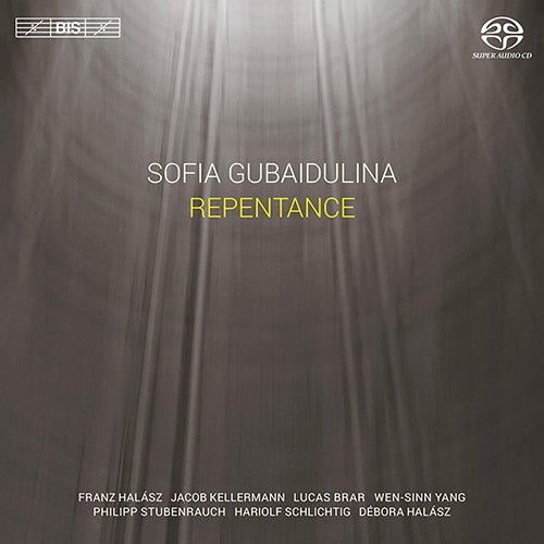 GUBAIDULINA, S.: Repentance / Serenade / Piano Sonata / Sotto Voce (F. and D. Halász, Kellermann, Brar, Wen-Sinn Yang, Stubenrauch, Schlichtig)