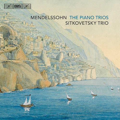 MENDELSSOHN, Felix: Piano Trios Nos. 1 and 2 (Sitkovetsky Trio)