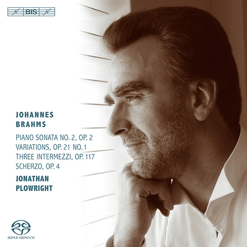 BRAHMS, J.: Piano Sonata No. 2 / 11 Variations, Op. 21, No. 1 / 3 Intermezzi, Op. 117 / Scherzo, Op. 4 (Plowright)