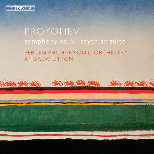 PROKOFIEV, S.: Symphony No. 5 / Scythian Suite (Bergen Philharmonic, Litton)