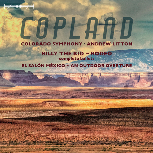COPLAND, A.: Billy the Kid / Rodeo / El salón México / An Outdoor Overture (Colorado Symphony, Litton)
