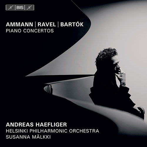 Piano Concertos - AMMANN, D. / RAVEL, M. / BARTÓK, B. (A. Haefliger, Helsinki Philharmonic, S. Mälkki)