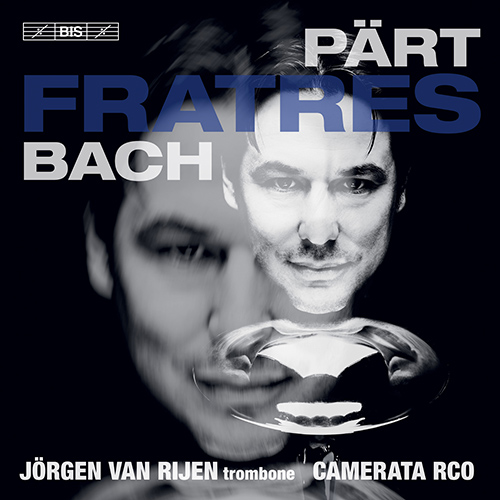 PÄRT, A.: Fratres / Vater unser / BACH, J.S.: Keyboard Concertos, BWV 972, 974, 981 (arr. for trombone and ensemble) (van Rijen, Camerata RCO)