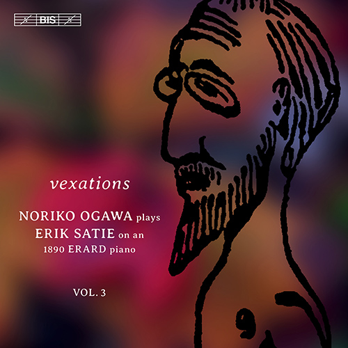 SATIE, E.: Piano Music on an 1890 Érard Piano, Vol. 3 - Vexations (Noriko Ogawa)