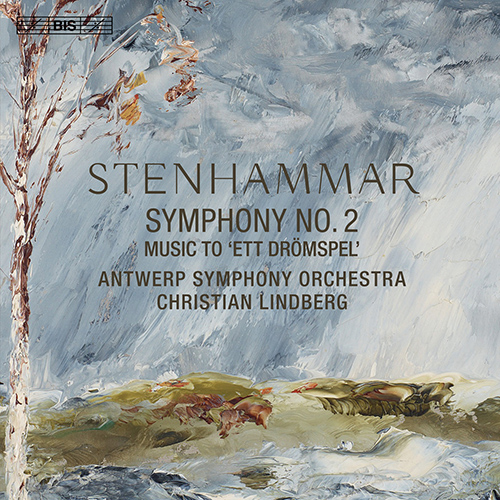 STENHAMMAR, W.: Symphony No. 2 / Ett drömspel (A Dream Play) (concert version) (Antwerp Symphony, C. Lindberg)