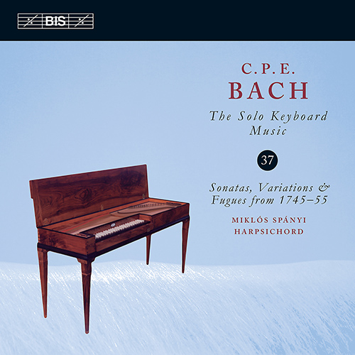 BACH, C.P.E.: Keyboard Music, Vol. 37 (Spányi) - Keyboard Sonatas, Wq. 65/15, 18 and 69