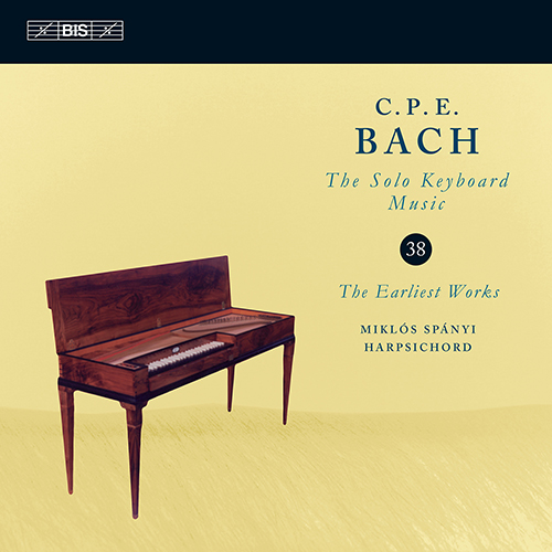 BACH, C.P.E.: Keyboard Music, Vol. 38 (Spányi) - The Earliest Works