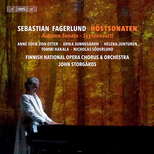 FAGERLUND, S.: Höstsonaten [Opera] (Otter, Sunnegårdh, Juntunen, Hakala, Söderlund, Finnish National Opera Chorus and Orchestra, Storgårds)