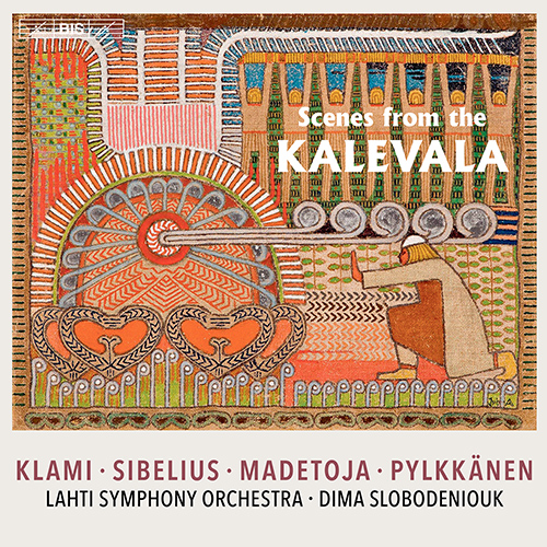 Orchestral Music (Finnish) - KLAMI, U. / SIBELIUS, J. / MADETOJA, L. / PYLKKÄNEN, T. (Scenes from the Kalevala) (Lahti Symphony, Slobodeniouk)