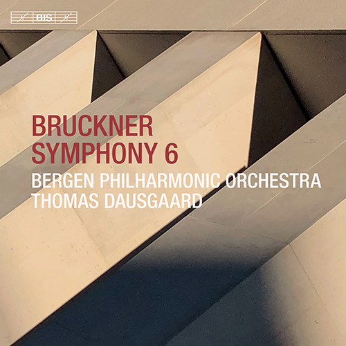 BRUCKNER, A.: Symphony No. 6 (ed. L. Nowak) (Bergen Philharmonic, Dausgaard)
