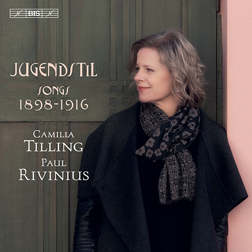Vocal Recital (Soprano): Tilling, Camilla - KORNGOLD, E.W. / BERG, A. / ZEMLINSKY, A. / MAHLER, G. (Jugendstil Songs, 1898-1916)