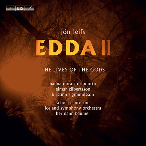 LEIFS, J.: Edda, Part II: The Lives Of The Gods (Sturludóttir, Gilbertsson, Sigmundsson, Schola Cantorum, Iceland Symphony, H. Bäumer)