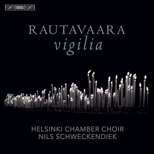 RAUTAVAARA, E.: Vigilia (Helsinki Chamber Choir, Schweckendiek)
