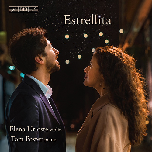 Violin and Piano Recital: Urioste, Elena / Poster, Tom - KREISLER, F. / ACHRON, J. / ELGAR, E. / GERSHWIN, G. / MANCINI, H. (Estrellita)