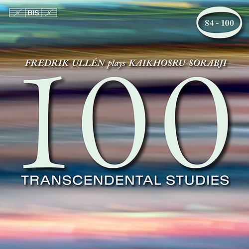 SORABJI, K.S.: 100 Transcendental Studies, Nos. 84-100 (Ullén)