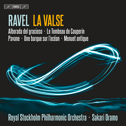 RAVEL, M.: Valse (La) / Le Tombeau de Couperin / Pavane pour une infante défunte / Miroirs (excerpts) (Royal Stockholm Philharmonic, Oramo)