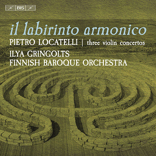 LOCATELLI, P.: Arte del violino (L'): Violin Concertos, Op. 3, Nos. 9, 11 and 12 (Il labirinto armonico) (Gringolts, Finnish Baroque Orchestra)