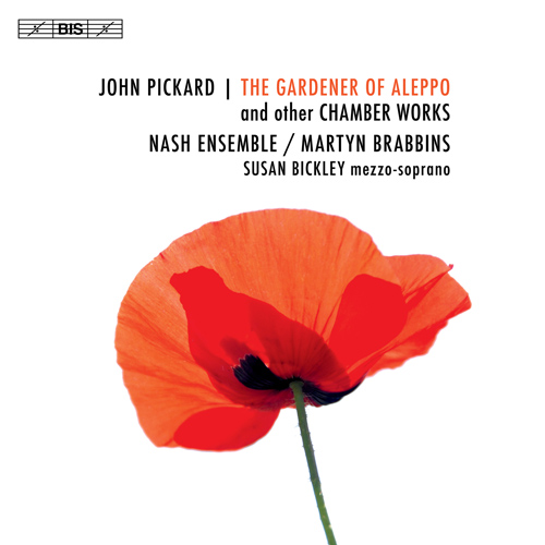 PICKARD, J.: Chamber Works - The Gardener of Aleppo / Serenata Concertata / Ghost-Train / The Phagotus of Afranio (Bickley, Nash Ensemble, Brabbins)