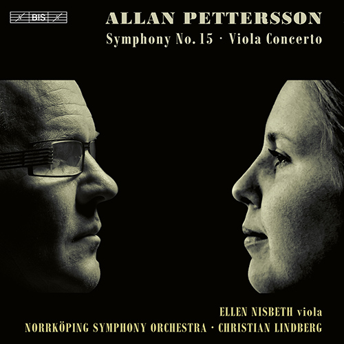 PETTERSSON, A.: Symphony No. 15 / Viola Concerto (Nisbeth, Norrköping Symphony, C. Lindberg)