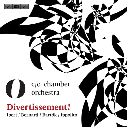 Orchestral Music - IBERT, J. / BERNARD, É. / BARTÓK, B. / IPPOLITO, M. (Divertissement!) (C/O Chamber Orchestra)