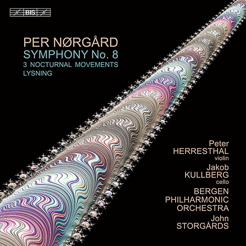 NØRGÅRD, P.: Symphony No. 8 / 3 Nocturnal Movements / Lysning (Herresthal, Kullberg, Bergen Philharmonic, Storgårds)