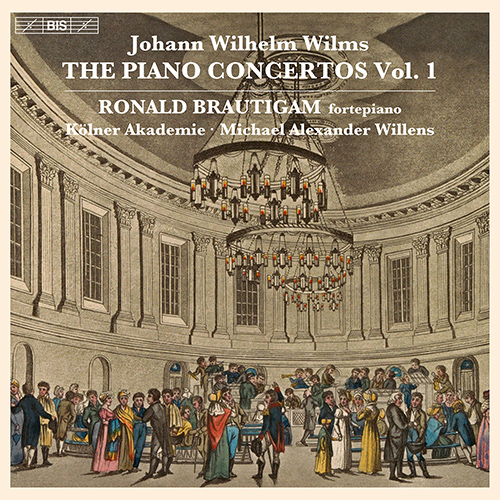 WILMS, J.W.: Piano Concertos, Vol. 1 - Opp. 3, 12, 26 (Brautigam, Kölner Akademie, Willens)