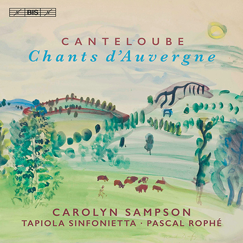 CANTELOUBE, J.: Chants d'Auvergne (excerpts) (C. Sampson, Tapiola Sinfonietta, P. Rophé)