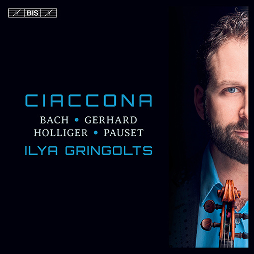 Violin Solo Music - BACH, J.S. / GERHARD, R. / HOLLIGER, H. / PAUSET, B. (Ciaccona) (Gringolts)