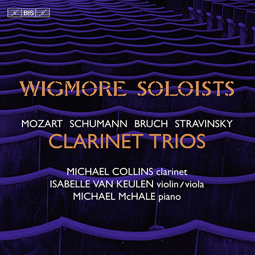 Chamber Music (Clarinet Trios) - MOZART, W.A. / SCHUMANN, R. / BRUCH, M. / STRAVINSKY, I. (Wigmore Soloists)