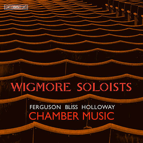 FERGUSON, H.: Octet / BLISS, A.: Clarinet Quintet / HOLLOWAY, R.: Serenade in C Major (Wigmore Soloists)
